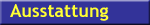 Ausstattung